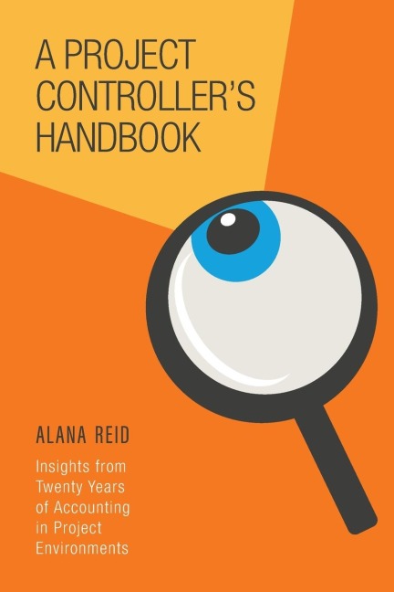 A Project Controllers Handbook: Insights from Twenty Years of Accounting in Project Environments