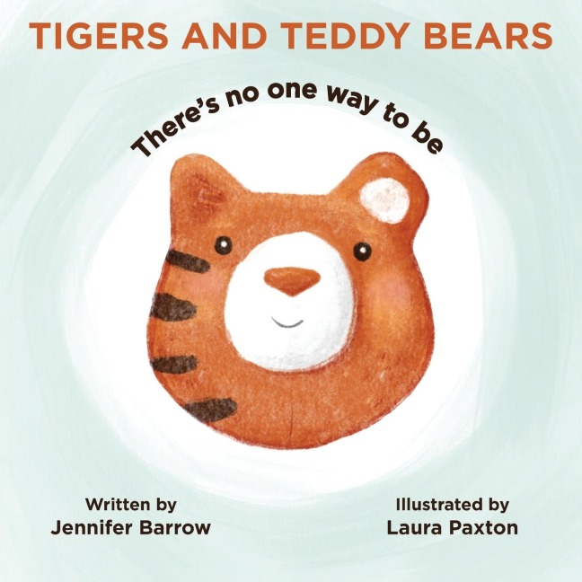 Tigers and Teddy Bears: Theres no one way to be
