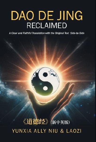 Dao De Jing Reclaimed: A Modern and Faithful Translation for Everyday Readers