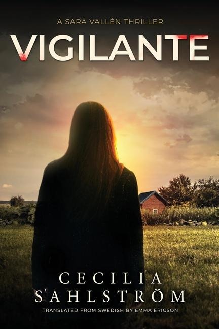 Vigilante: A Sara Vallén Thriller