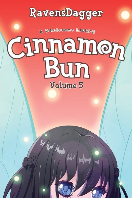 Cinnamon Bun Volume 5: A Wholesome LitRPG