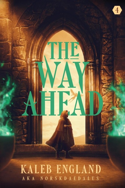 The Way Ahead 4: A LitRPG Adventure