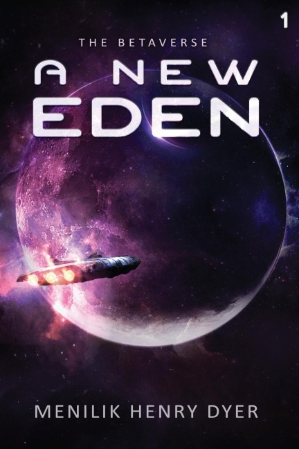 A New Eden: A Sci-Fi Thriller Space Adventure