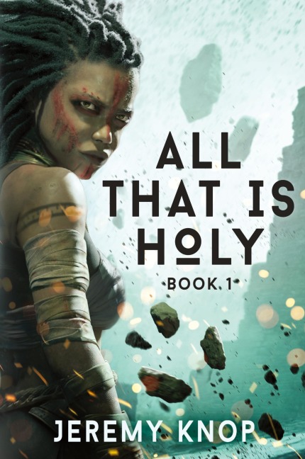 All That Is Holy: An Apocalyptic Progression-Fantasy Epic