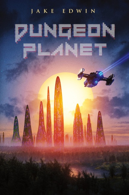 Dungeon Planet: A Sci-Fi LitRPG Adventure