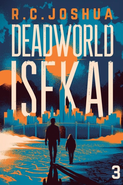 Deadworld Isekai 3: A Sci-Fi LitRPG Adventure