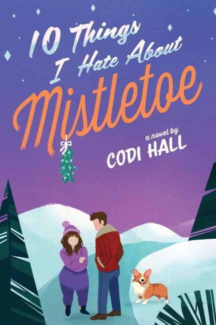 10 Things I Hate About Mistletoe: A Holiday Romance