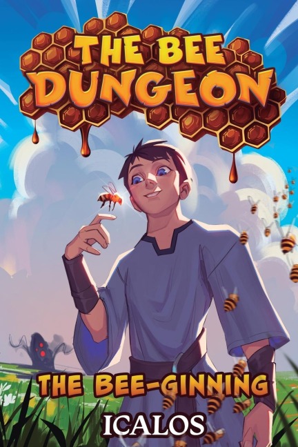 The Bee-ginning: A Dungeon-Core LitRPG