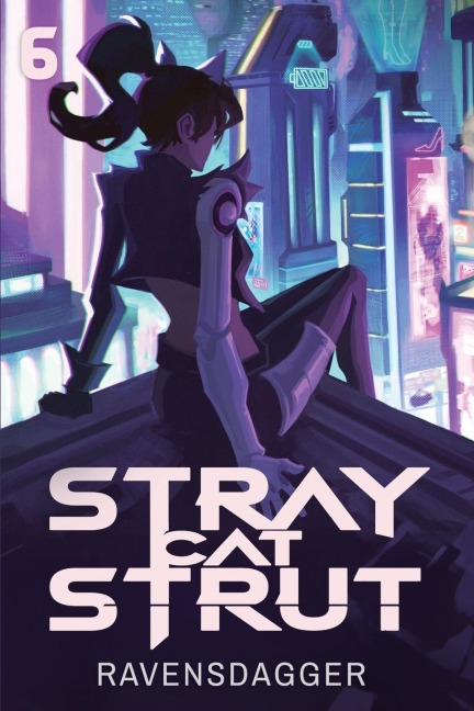 Stray Cat Strut 6: A Cyberpunk LitRPG