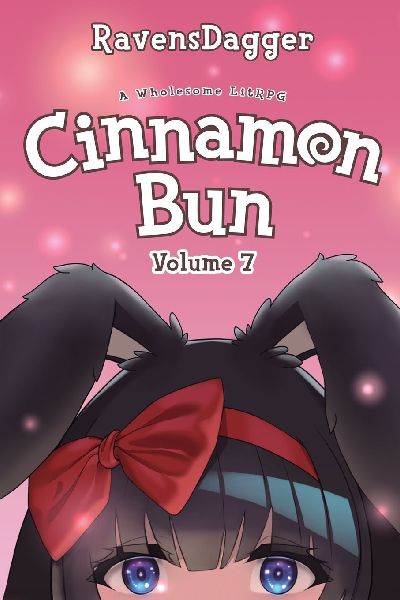 Cinnamon Bun Volume 7: A Wholesome LitRPG