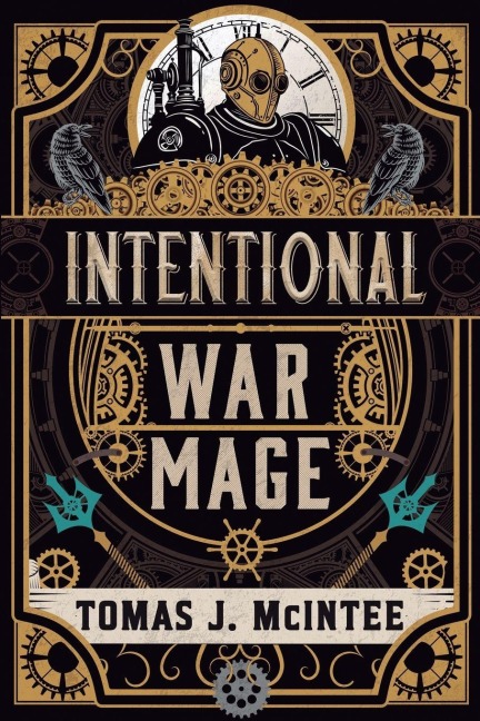 Intentional War Mage: A Steampunk Military Fantasy