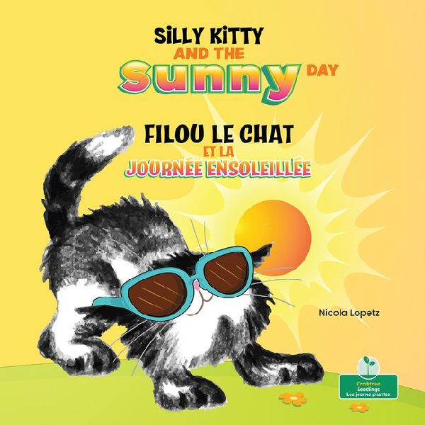 Filou Le Chat Et La Journée Ensoleillée (Silly Kitty and the Sunny Day) Bilingual Eng/Fre