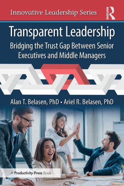 Transparent Leadership: Bridging the Trust Gap Between Senior Executives and Middle Managers