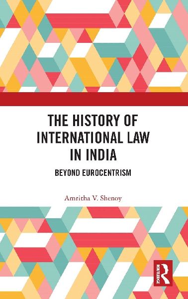 The History of International Law in India: Beyond Eurocentrism