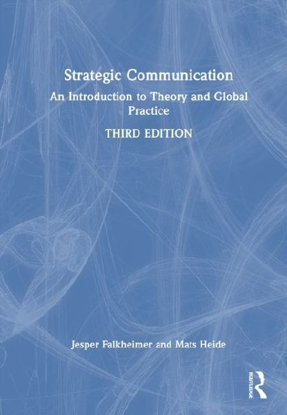 Strategic Communication: An Introduction to Theory and Global Practice