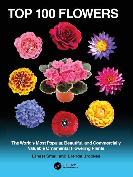 Top 100 Flowers: The Worlds Most Popular, Beautiful, and Commercially Valuable Ornamental Flowering Plants