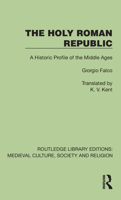 The Holy Roman Republic: A Historic Profile of the Middle Ages