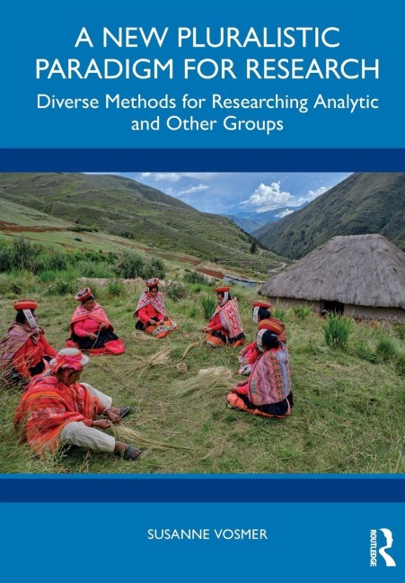 A New Pluralistic Paradigm for Research: Diverse Methods for Researching Analytic and Other Groups