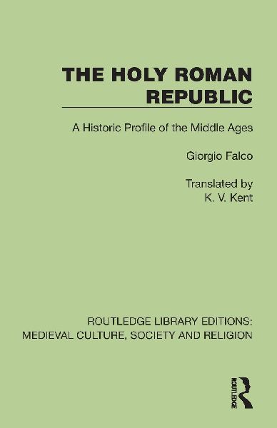 The Holy Roman Republic: A Historic Profile of the Middle Ages