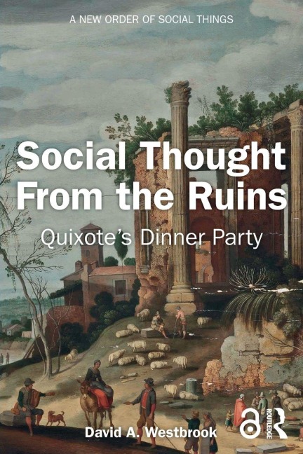 Social Thought From the Ruins: Quixotes Dinner Party