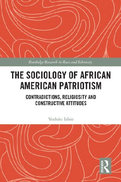 The Sociology of African American Patriotism: Contradictions, Religiosity and Constructive Attitudes