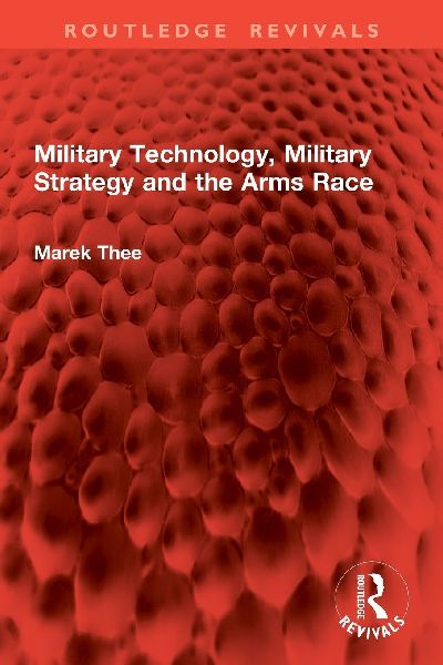 Military Technology, Military Strategy and the Arms Race