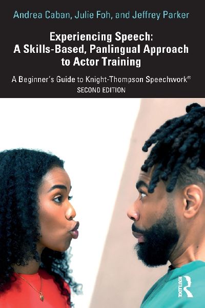 Experiencing Speech: A Skills-Based, Panlingual Approach to Actor Training: A Beginners Guide to Knight-Thompson Speechwork®