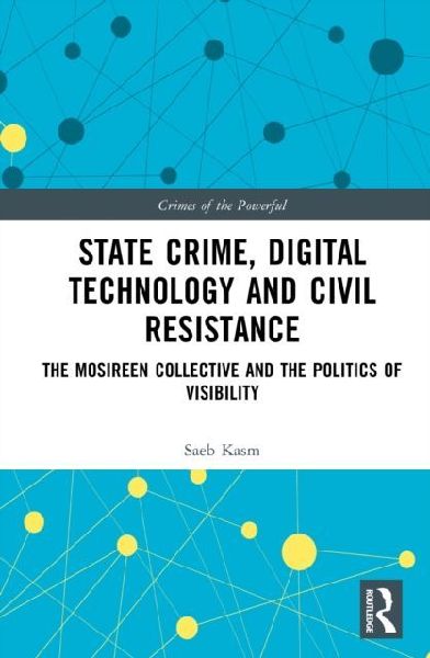State Crime, Digital Technology and Civil Resistance: The Mosireen Collective and the Politics of Visibility