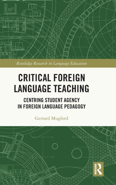 Critical Foreign Language Teaching: Centring Student Agency in Foreign Language Pedagogy