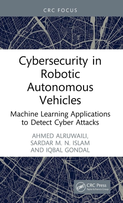 Cybersecurity in Robotic Autonomous Vehicles: Machine Learning Applications to Detect Cyber Attacks