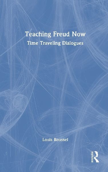 Teaching Freud Now: Time Traveling Dialogues