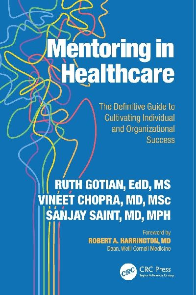 Mentoring in Healthcare: The Definitive Guide to Cultivating Individual and Organizational Success