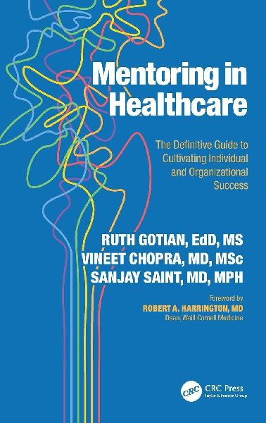 Mentoring in Healthcare: The Definitive Guide to Cultivating Individual and Organizational Success