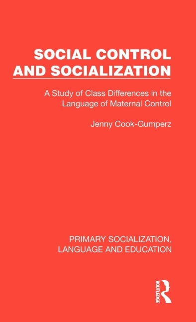 Social Control and Socialization: A Study of Class Differences in the Language of Maternal Control