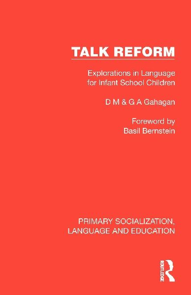 Talk Reform: Explorations in Language for Infant School Children