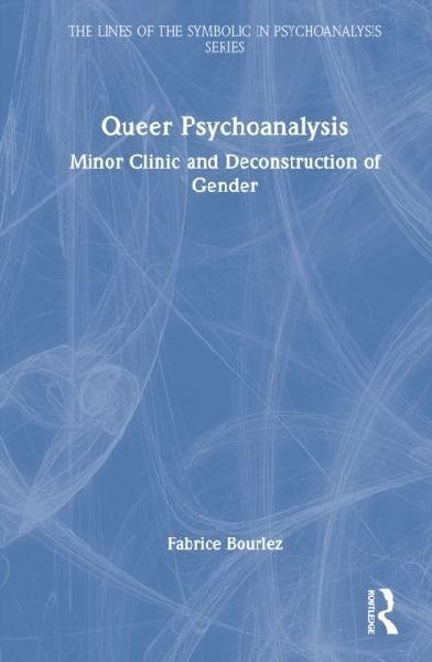 Queer Psychoanalysis: Minor Clinic and Deconstruction of Gender