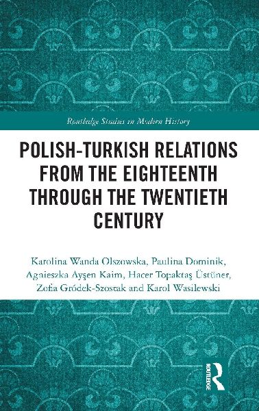 Polish-Turkish Relations from the Eighteenth through the Twentieth Century
