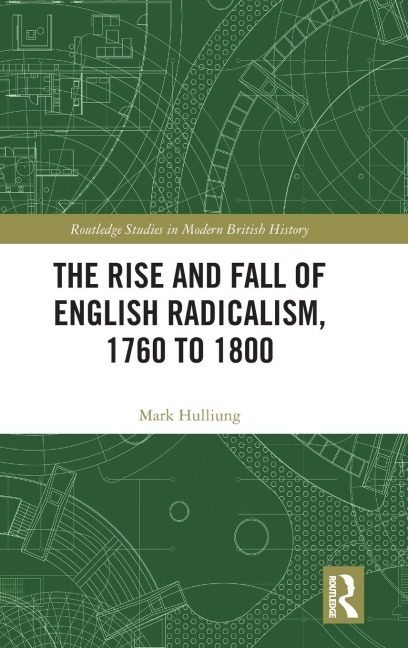 The Rise and Fall of English Radicalism, 1760 to 1800