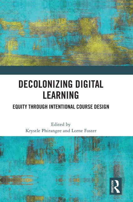 Decolonizing Digital Learning: Equity Through intentional Course Design