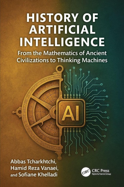 History of Artificial Intelligence: From the Mathematics of Ancient Civilizations to Thinking Machines