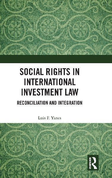 Social Rights in International Investment Law: Reconciliation and Integration