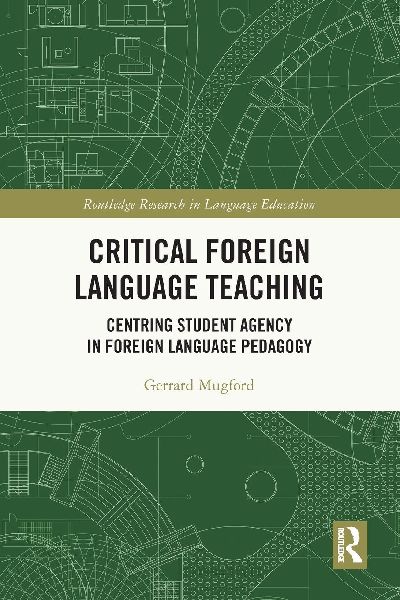 Critical Foreign Language Teaching: Centring Student Agency in Foreign Language Pedagogy