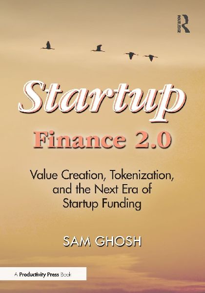 Startup Finance 2.0: Value Creation, Tokenization, and the Next Era of Startup Funding