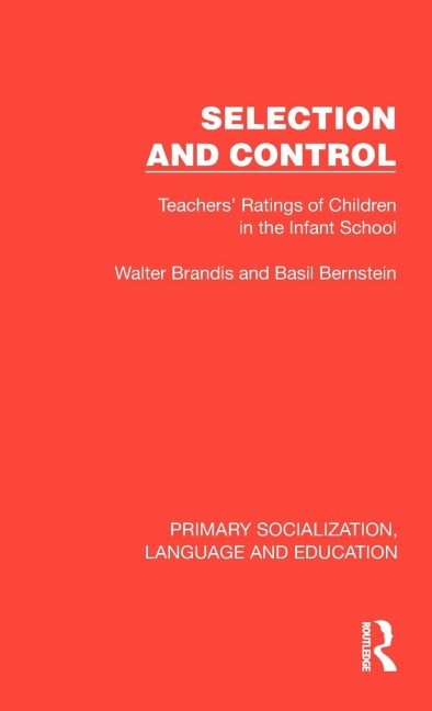 Selection and Control: Teachers Ratings of Children in the Infant School