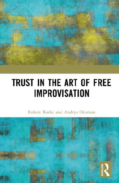 Trust in the Art of Free Improvisation