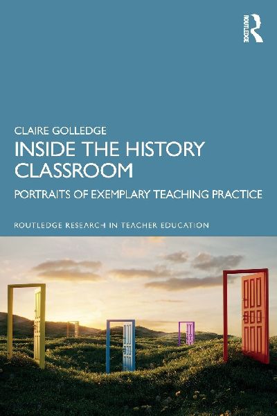 Inside the History Classroom: Portraits of Exemplary Teaching Practice