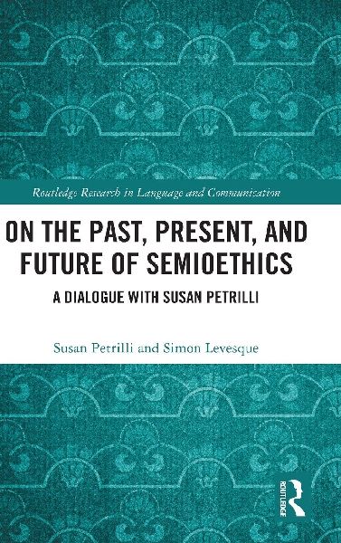 On the Past, Present, and Future of Semioethics: A Dialogue with Susan Petrilli