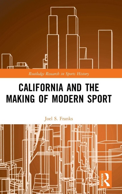 California and the Making of Modern Sport
