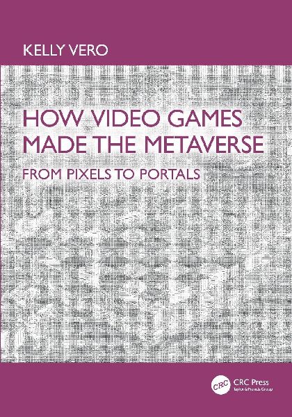 How Video Games Made the Metaverse: From Pixels to Portals