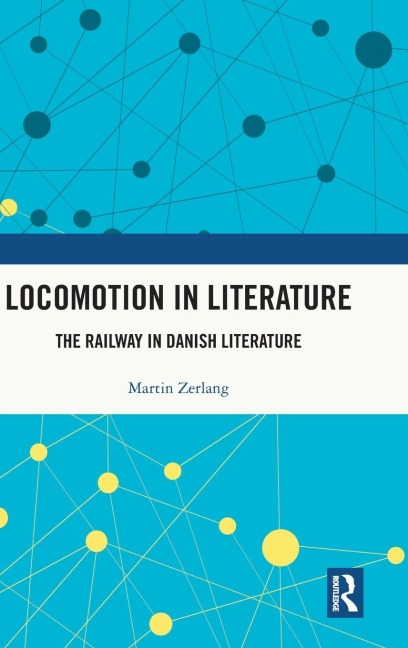 Locomotion in Literature: The Railway in Danish Literature